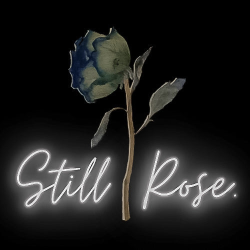 Still Rose.