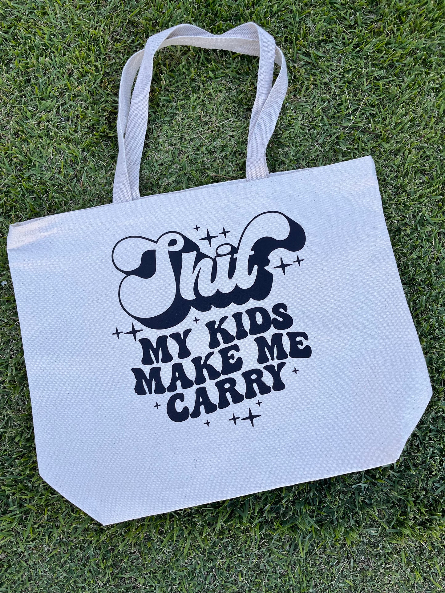 S**t My Kids Make Me Carry Tote Bag